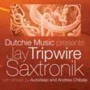 Jay Tripwire - Saxtronik (Autodeep Remix)