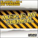 Klubfiller & MC Whizzkid - Music Is My Chemical (Karlston Khaos Remix)