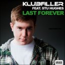 Klubfiller Feat. Stu Hughes - Last Forever (Rock N Roller Remix)