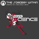 Arcane Science - The Sorcery Within (Mike Koglin Remix)