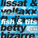 Lissat & Voltaxx feat. Djane Betty Bizarre - Fish & Tits (Mark Ullrich Remix)