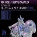Rik Fade - Nerve Crawler (Bill Vega & New Decade Remix)