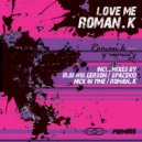 Roman.K - Love Me (Nick In Time Remix)