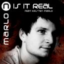MaRLo feat. Kristin Marlo - Is It Real