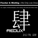 Fischer & Miethig - We Only Live Once (Oliver Imseng Remix)