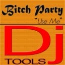 Bitch Party - DJ Tools (Marco Zappala DJ Tool Beats)