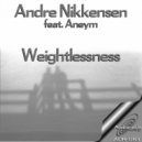 Andre Nikkensen feat. Aneym - Weightlessness (Progressive Trance Version)