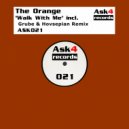 The Orange - Walk With Me