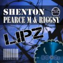 Shenton, Pearce M & Riggsy - Lipz