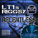 LT1 & Riggsy - Relentless