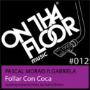 Pascal Morais ft Gabriela - Follar Con Coca (Dekky Remix)