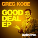 Greg Kobe - Good Deal