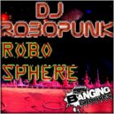 DJ Robopunk - Move Your Body