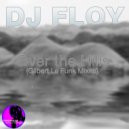 DJ Floy - Over The Hills (Gilbert le Funk on the Remix)