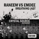Raneem Vs Emdee - Breathing Last (Raneem Edit)