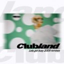 Clubland - Let\'s Get Busy (Round The Roundabout Remix)