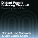 Distant People feat Chappell - Dress Up Your Life (Kid Grooves Reprise)