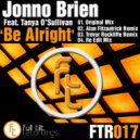 Jonno Brien Feat. Tanya O\'Sullivan - Be Alright (Trevor Rockliffe Remix)