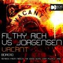 Filthy Rich & Jorgensen - Vacant