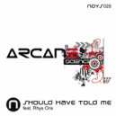 Arcane Science feat. Rhys Oris - Should Have Told Me (MaRLo Dub)