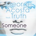 George Acosta feat. Truth - Someone (Adrian Ivan Remix)