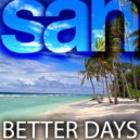 SAN - Better Days
