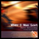 Matt Holliday - When I Was Lost (Hydrolyzed Remix)