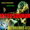 Coco Silco & Carlos Francisco - Enter Badman (Coco Silco Remix)