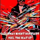 Saturday Night Hustlers - Feel The Beat
