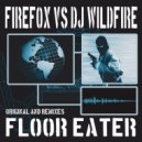 Firefox vs Wildfire - Floor Eater (Sebby Bozak Remix)