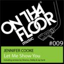 Jennifer Cooke - Let Me Show You (Dekky Remix)