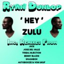 Ryan Dunlop - Hey Zulu (Von UKUF Remix)
