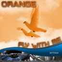 Orange - Fly With Me