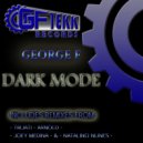 George F - Dark Mode (Joey Medina Remix)