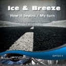 Ice & Breeze - How It Begins