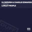 DJ Dervish & Charlie Edwards ft. Patricia Golly - Lonely People (Original Extended Mix)