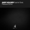 Andy Holder Feat An-Tonic - Pleasure Dome (Original Spirit Mix)