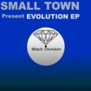 Small Town - Evolution