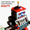 Little Nobody, RoboBrazileira - Robota (Funk Gadget Remix)