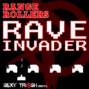 Range Rollers - Rave Invader (Original Mix)