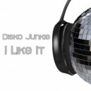 Disko Junkie - I Like It