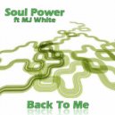 Soul Power ft MJ White - Back To Me