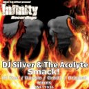 DJ Silver & The Acolyte - Smack! (Orbit1 2008 Remix)