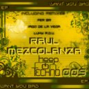 Raul Mezcolanza - Want You Bad