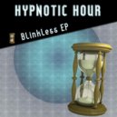 Hypnotic Hour - Blinkless