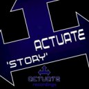 Actuate - Story