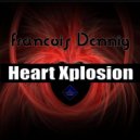 Francois Dennig - Heart Xplosion