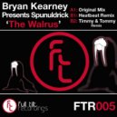 Bryan Kearney Pres. Spunuldrick - The Walrus