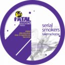Serial Smokers - Take Me Home