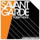 Savant Garde - Trigger Happy